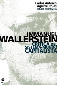 Immanuel Wallerstein. Crtica del sistema-mundo capitalista