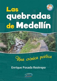 Las quebradas de Medelln. Una crnica potica