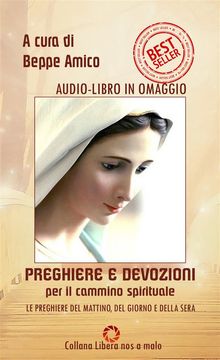 Preghiere e devozioni per il cammino spirituale - orazioni del mattino, del giorno e della sera