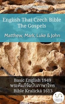 English Thai Czech Bible - The Gospels - Matthew, Mark, Luke  &  John