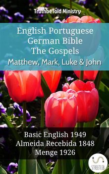 English Portuguese German Bible - The Gospels - Matthew, Mark, Luke  &  John