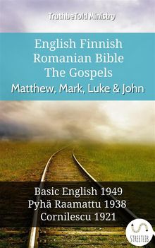 English Finnish Romanian Bible - The Gospels - Matthew, Mark, Luke  &  John