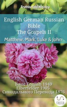 English German Russian Bible - The Gospels II - Matthew, Mark, Luke  &  John