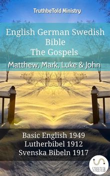 English German Swedish Bible - The Gospels - Matthew, Mark, Luke  &  John