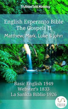 English Esperanto Bible - The Gospels II - Matthew, Mark, Luke and John