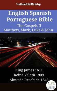 English Spanish Portuguese Bible - The Gospels II - Matthew, Mark, Luke  &  John