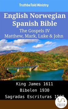 English Norwegian Spanish Bible - The Gospels IV - Matthew, Mark, Luke  &  John