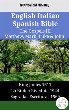 English Italian Spanish Bible - The Gospels III - Matthew, Mark, Luke  &  John