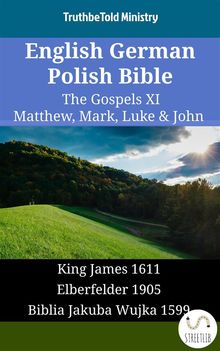English German Polish Bible - The Gospels XI - Matthew, Mark, Luke  &  John