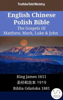 English Chinese Polish Bible - The Gospels III - Matthew, Mark, Luke  &  John