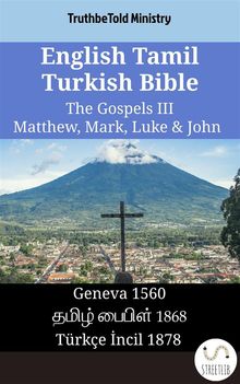 English Tamil Turkish Bible - The Gospels III - Matthew, Mark, Luke & John