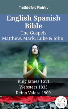 English Spanish Bible - The Gospels - Matthew, Mark, Luke  &  John