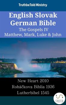 English Slovak German Bible - The Gospels IV - Matthew, Mark, Luke  &  John