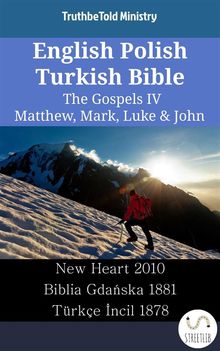 English Polish Turkish Bible - The Gospels IV - Matthew, Mark, Luke & John