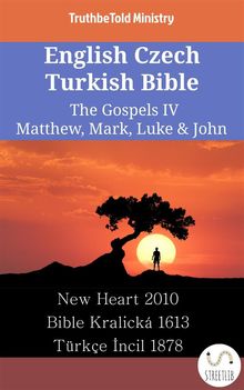 English Czech Turkish Bible - The Gospels IV - Matthew, Mark, Luke & John