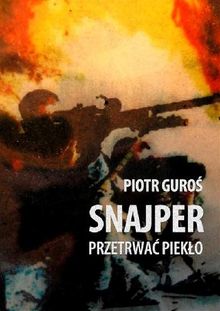 Snajper. Przetrwa? piek?o