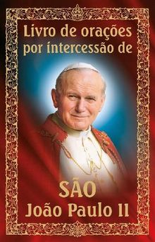 Livro de oraes por intercesso de So Joo Paulo II