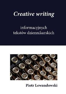 Creative writing informacyjnych tekstw dziennikarskich