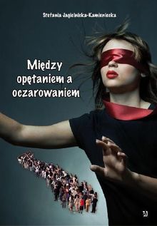 Mi?dzy op?taniem a oczarowaniem