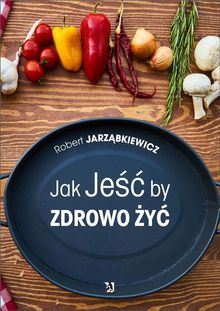 Jak Je?? by Zdrowo ?y?