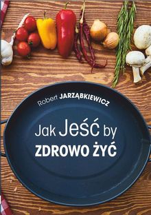 Jak Je?? by Zdrowo ?y?