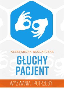 G?uchy pacjent  wyzwania i potrzeby