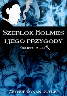 Szerlok Holmes i jego przygody. Odci?ty palec