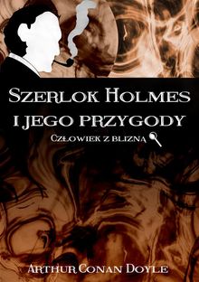 Szerlok Holmes i jego przygody. Cz?owiek z blizn?