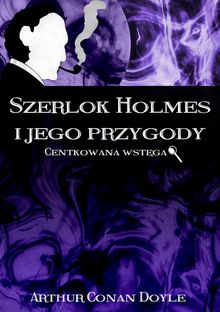 Szerlok Holmes i jego przygody. Centkowana wst?ga