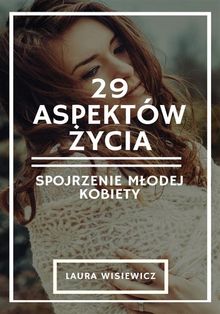 29 aspektw ?ycia. Spojrzenie m?odej kobiety