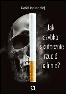 Jak szybko i skutecznie rzuci? palenie?