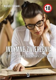 Intymne zwierzenia grzecznej dziewczynki