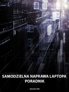 Samodzielna naprawa laptopa poradnik