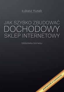 Jak szybko zbudowa? dochodowy sklep internetowy