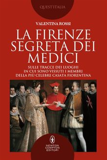 La Firenze segreta dei Medici