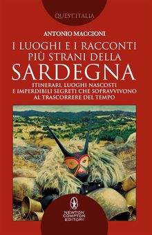 I luoghi e i racconti pi strani della Sardegna