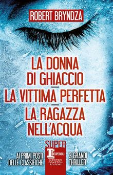 La donna di ghiaccio - La vittima perfetta - La ragazza nell'acqua