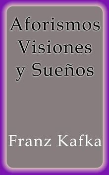 Aforismos Visiones y Sueos