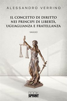 Il concetto di diritto nei principi di libert, uguaglianza e fratellanza