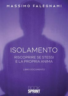 Isolamento - Riscoprire Se Stessi e la Propria Anima