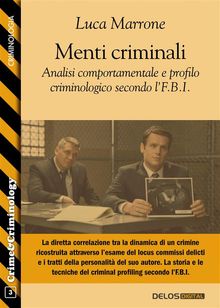 Menti criminali. Analisi comportamentale e profilo criminologico secondo lF.B.I.