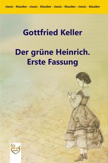 Der grne Heinrich. Erste Fassung