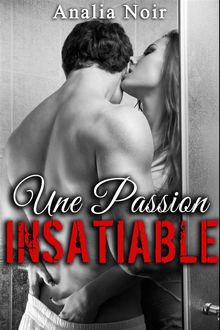 Une Passion Insatiable