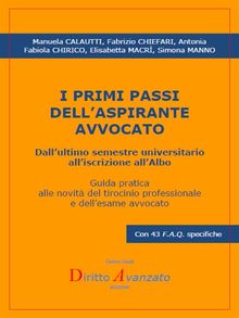 I PRIMI PASSI  DELLASPIRANTE AVVOCATO. Dallultimo semestre universitario alliscrizione allAlbo