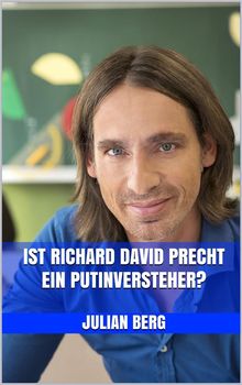 Ist Richard David Precht ein Putinversteher?