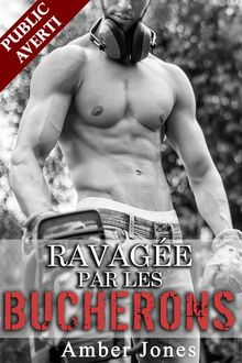 Ravage par des Bucherons