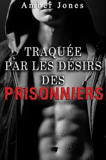 Traque par les Dsirs des Prisonniers