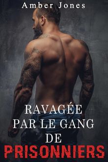 Ravage par le gang de prisonniers (Tome 1)