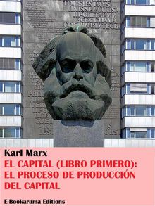 El Capital (Libro Primero): la produccin del Capital