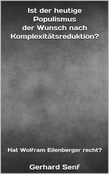 Ist der heutige Populismus der Wunsch nach Komplexittsreduktion?